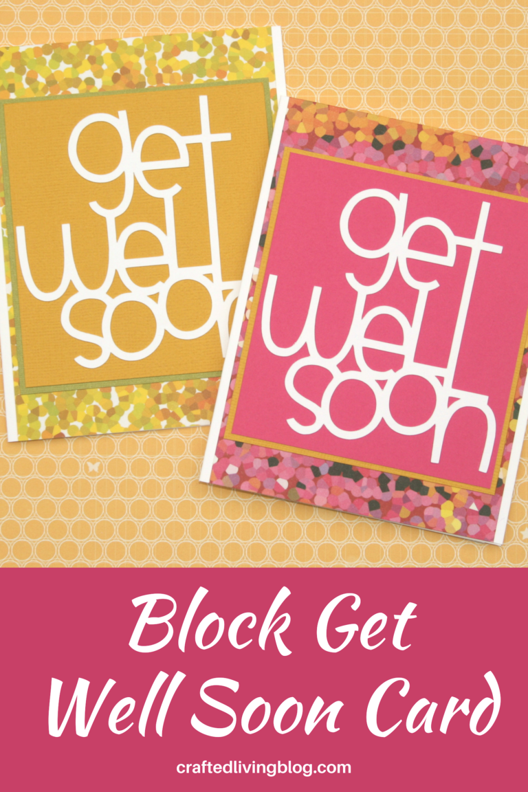 Block Get Well Soon Card • Crafted Living